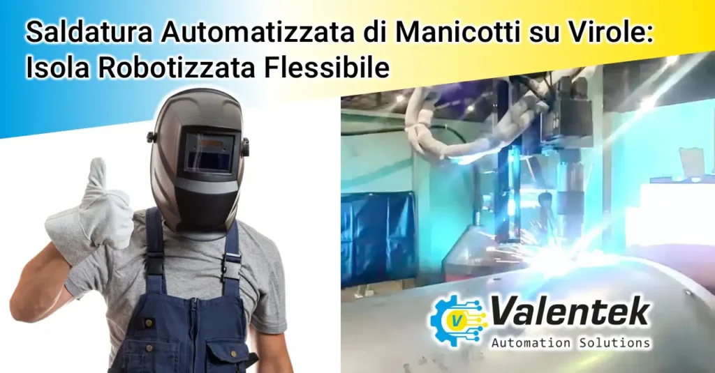 Promotional thumbnail for automated sleeve welding, showing a worker in welding helmet beside a robotic welding cell and the Valentek Automation Solutions logo.