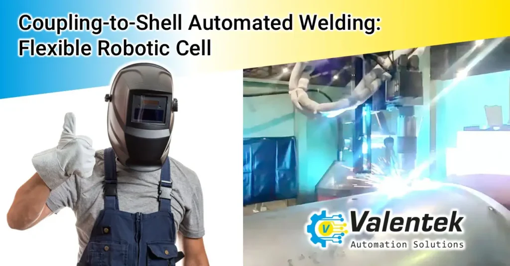 Worker in welding helmet gives thumbs up beside a robotic welding cell and Valentek Automation Solutions logo.